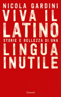 Viva il latino. Storie e bellezza di una lingua inutile - Librerie.coop Viva il latino. Storie e bellezza di una lingua inutile - Librerie.coop