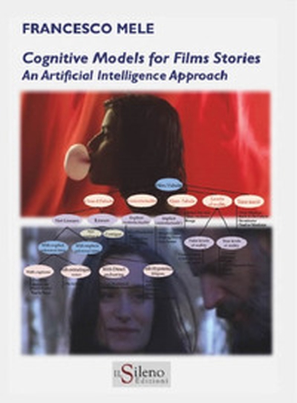 Cognitive models for film stories: an artificial intelligence approach - Librerie.coop Cognitive models for film stories: an artificial intelligence approach - Librerie.coop