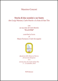 Storia di due uomini e un santo. Don Luigi Mariani, Carlo Parolo e le feste di san Tito - Librerie.coop