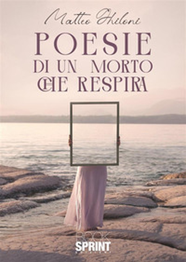 Poesie di un morto che respira - Librerie.coop Poesie di un morto che respira - Librerie.coop