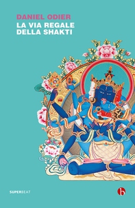 La via regale della Shakti - Librerie.coop