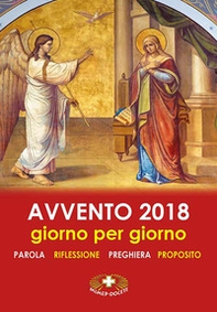 Avvento 2018. Giorno per giorno. Parola, riflessione, preghiera, proposito - Librerie.coop