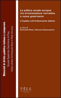 La politica sociale europea tra armonizzazione normativa e nuova governante. L'impatto sull'ordinamento italiano - Librerie.coop La politica sociale europea tra armonizzazione normativa e nuova governante. L'impatto sull'ordinamento italiano - Librerie.coop