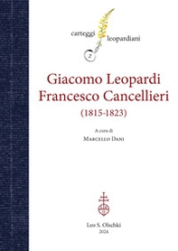 Carteggio Giacomo Leopardi - Francesco Cancellieri (1815-1823) - Librerie.coop
