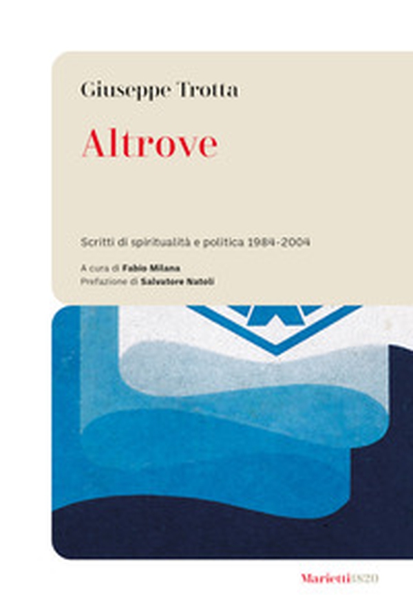 Altrove. Scritti di spiritualità e politica 1984-2004 - Librerie.coop Altrove. Scritti di spiritualità e politica 1984-2004 - Librerie.coop