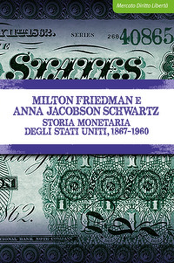 Storia monetaria degli Stati Uniti, 1867-1960 - Librerie.coop Storia monetaria degli Stati Uniti, 1867-1960 - Librerie.coop