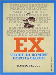 Ex. Storie di uomini dopo il calcio - Librerie.coop
