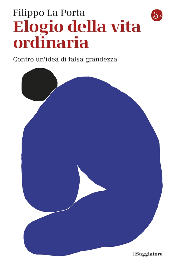 Elogio della vita ordinaria - Librerie.coop Elogio della vita ordinaria - Librerie.coop