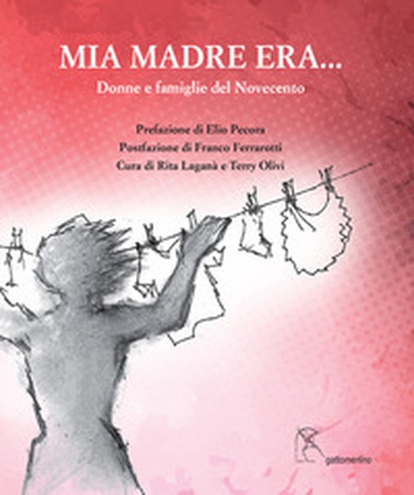 Mia madre era.... Donne e famiglie del Novecento - Librerie.coop Mia madre era.... Donne e famiglie del Novecento - Librerie.coop