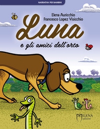 Luna e gli amici dell'orto - Librerie.coop Luna e gli amici dell'orto - Librerie.coop