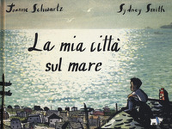 La mia città sul mare - Librerie.coop La mia città sul mare - Librerie.coop