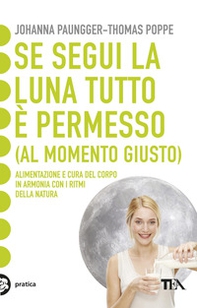 Se segui la luna tutto è permesso (al momento giusto) - Librerie.coop Se segui la luna tutto è permesso (al momento giusto) - Librerie.coop