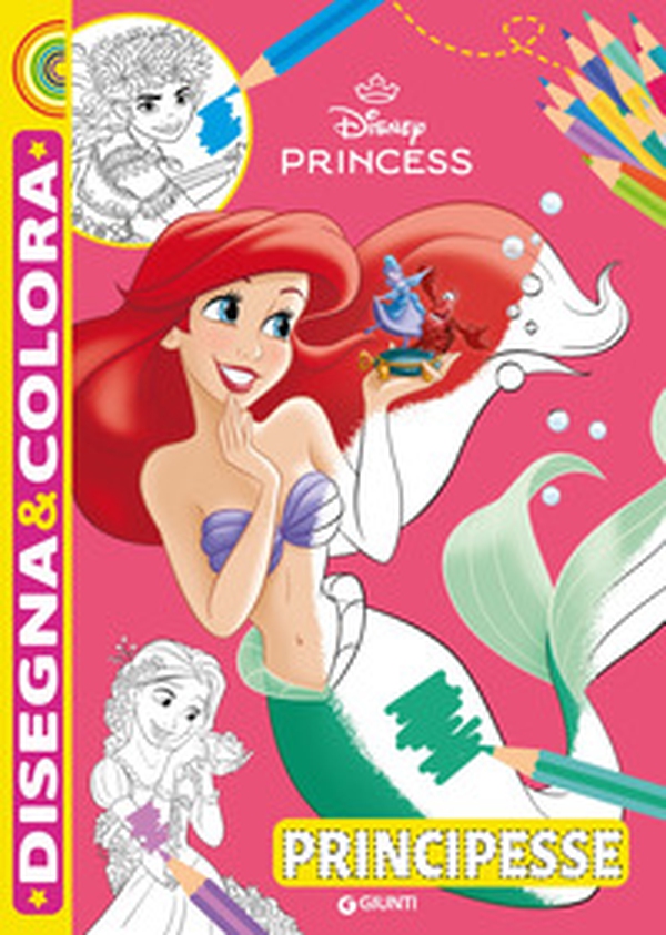 Principesse. Disney Princess. Disegna & colora - Librerie.coop Principesse. Disney Princess. Disegna & colora - Librerie.coop