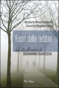 Fuori dalla nebbia. Due vite all'ombra di Giovannino Guareschi - Librerie.coop Fuori dalla nebbia. Due vite all'ombra di Giovannino Guareschi - Librerie.coop