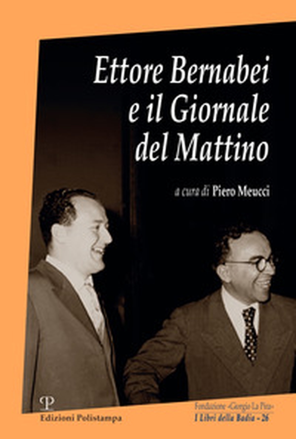 Ettore Bernabei e il giornale del mattino - Librerie.coop Ettore Bernabei e il giornale del mattino - Librerie.coop