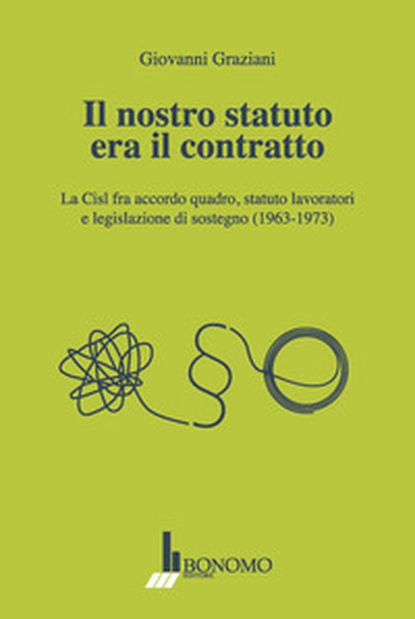 Il nostro statuto era il contratto - Librerie.coop Il nostro statuto era il contratto - Librerie.coop