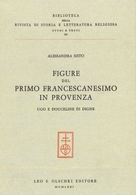 Figure del primo francescanesimo in Provenza. Ugo e Douceline di Digne - Librerie.coop Figure del primo francescanesimo in Provenza. Ugo e Douceline di Digne - Librerie.coop