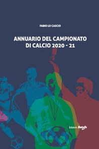 Annuario del campionato di calcio 2020-21 - Librerie.coop