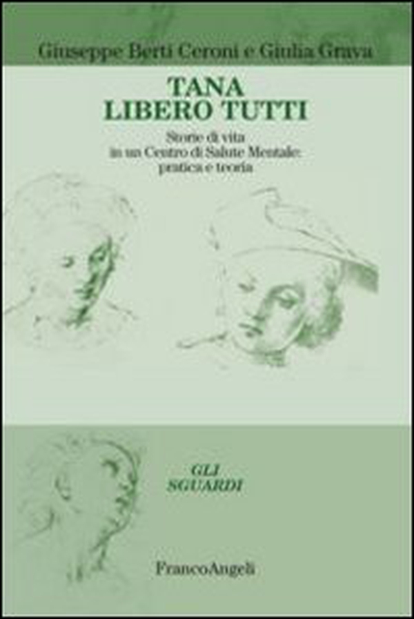Tana libero tutti. Storie di vita in un centro di salute mentale: pratica e teoria - Librerie.coop Tana libero tutti. Storie di vita in un centro di salute mentale: pratica e teoria - Librerie.coop