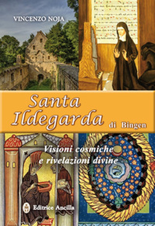 Santa Ildegarda di Bingen. Visioni cosmiche e rivelazioni divine - Librerie.coop Santa Ildegarda di Bingen. Visioni cosmiche e rivelazioni divine - Librerie.coop