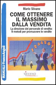 Come ottenere il massimo dalla vendita. La direzione del personale di vendita: 9 metodi per promuovere le vendite - Librerie.coop