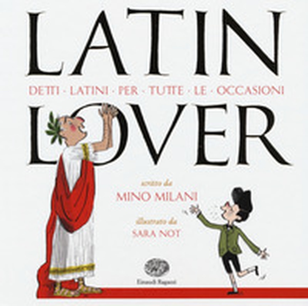 Latin lover. Detti latini per tutte le occasioni - Librerie.coop Latin lover. Detti latini per tutte le occasioni - Librerie.coop