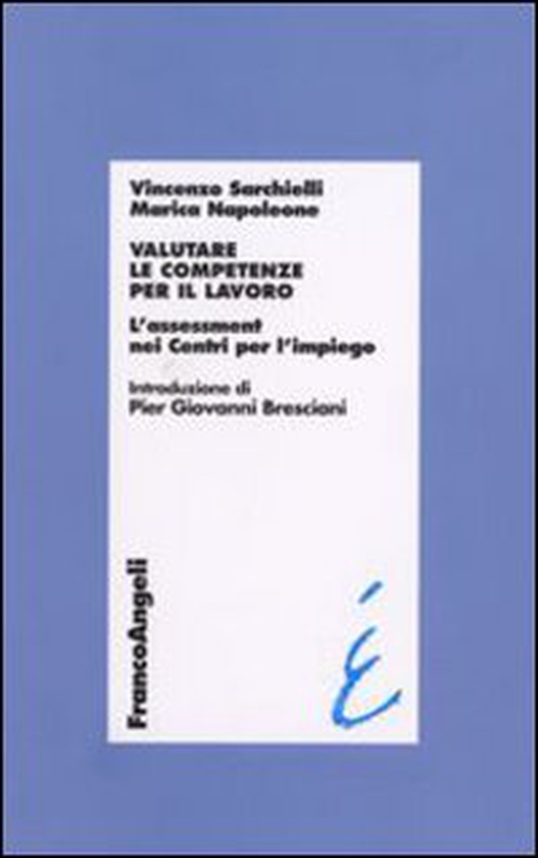 Valutare le competenze per il lavoro. L'assessment nei Centri per l'impiego - Librerie.coop Valutare le competenze per il lavoro. L'assessment nei Centri per l'impiego - Librerie.coop
