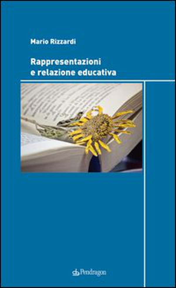 Rappresentazioni e relazione educativa - Librerie.coop Rappresentazioni e relazione educativa - Librerie.coop