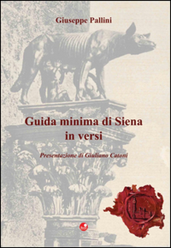 Guida minima di Siena in versi - Librerie.coop Guida minima di Siena in versi - Librerie.coop