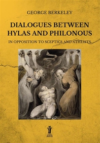 Dialogues between Hylas and Philonous in opposition to sceptics and atheists - Librerie.coop