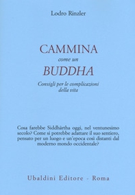 Cammina come un Buddha. Consigli per le complicazioni della vita - Librerie.coop Cammina come un Buddha. Consigli per le complicazioni della vita - Librerie.coop