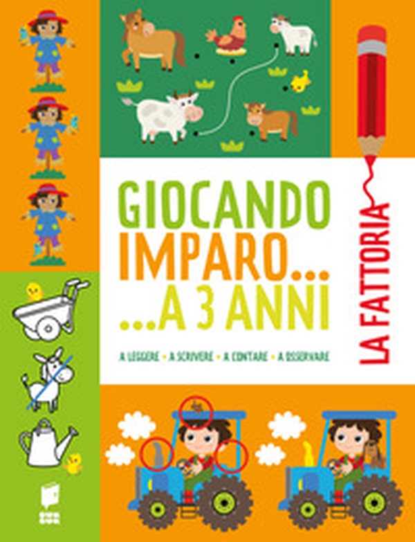 La fattoria. Giocando imparo... a 3 anni - Librerie.coop La fattoria. Giocando imparo... a 3 anni - Librerie.coop