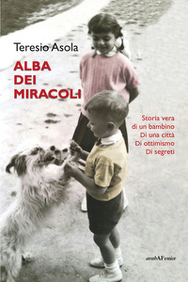 L'alba dei miracoli. Storia vera di un bambino, di una città, di ottimismo, di segreti - Librerie.coop L'alba dei miracoli. Storia vera di un bambino, di una città, di ottimismo, di segreti - Librerie.coop