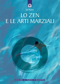 Lo zen e le arti marziali - Librerie.coop