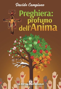 Preghiera: profumo dell'anima - Librerie.coop