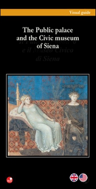 The public palace and the civic museum of Siena - Librerie.coop