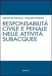 Responsabilità civile e penale nelle attività subacquee - Librerie.coop Responsabilità civile e penale nelle attività subacquee - Librerie.coop