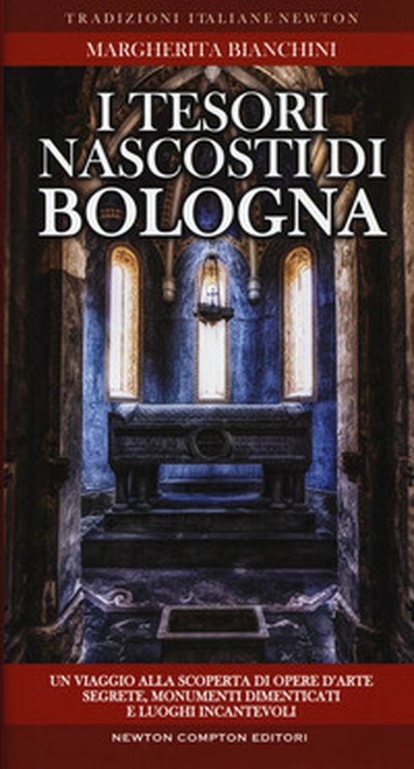 I tesori nascosti di Bologna. Un viaggio alla scoperta di opere d'arte segrete, monumenti dimenticati e luoghi incantevoli - Librerie.coop I tesori nascosti di Bologna. Un viaggio alla scoperta di opere d'arte segrete, monumenti dimenticati e luoghi incantevoli - Librerie.coop