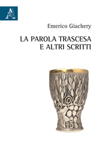 La parola trascesa e altri scritti - Librerie.coop La parola trascesa e altri scritti - Librerie.coop