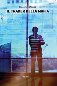 Il trader della mafia - Librerie.coop