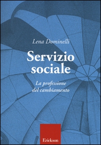 Servizio sociale. La professione del cambiamento - Librerie.coop