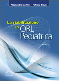 La riabilitazione in ORL pediatrica - Librerie.coop La riabilitazione in ORL pediatrica - Librerie.coop