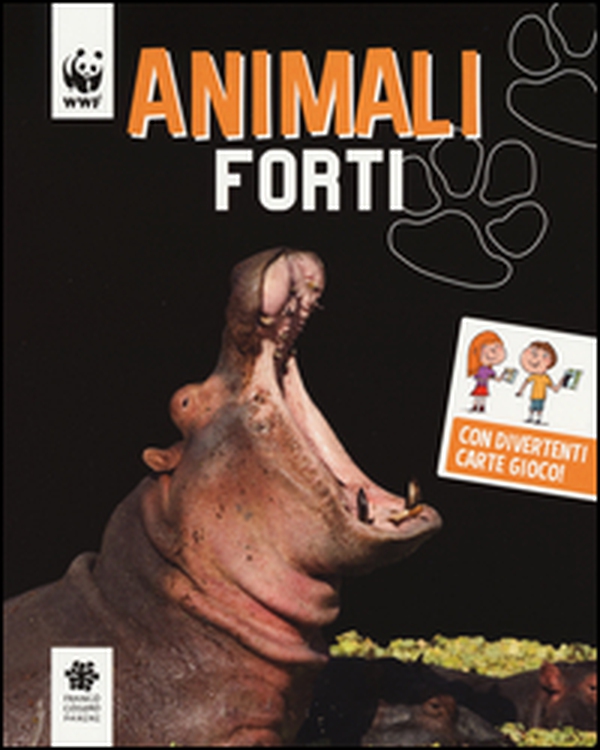 Animali forti. WWF. Guarda che tipi - Librerie.coop Animali forti. WWF. Guarda che tipi - Librerie.coop
