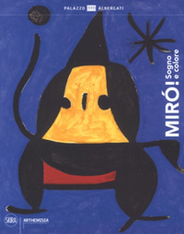 Mirò! Sogno e colore - Librerie.coop Mirò! Sogno e colore - Librerie.coop