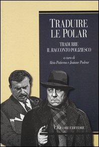 Traduire le polar. Tradurre il racconto poliziesco. Ediz. francese - Librerie.coop Traduire le polar. Tradurre il racconto poliziesco. Ediz. francese - Librerie.coop