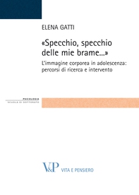 Specchio, specchio delle mie brame. L'immagine corporea in adolescenza: percorsi di ricerca e intervento - Librerie.coop Specchio, specchio delle mie brame. L'immagine corporea in adolescenza: percorsi di ricerca e intervento - Librerie.coop