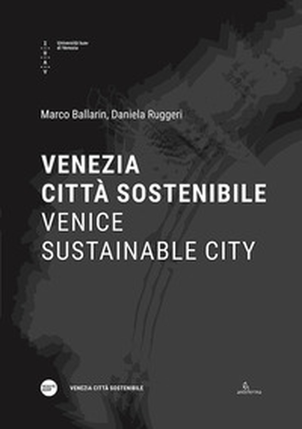 Venezia città sostenibile-Venice sustainable city - Librerie.coop Venezia città sostenibile-Venice sustainable city - Librerie.coop