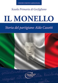 Il monello. Storia del partigiano Aldo Casotti - Librerie.coop