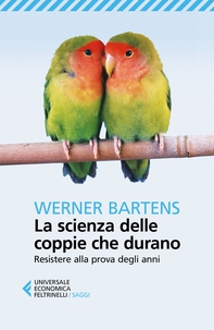 La scienza delle coppie che durano - Librerie.coop
