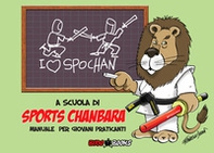 A scuola di sports chanbara. Manuale per giovani praticanti - Librerie.coop